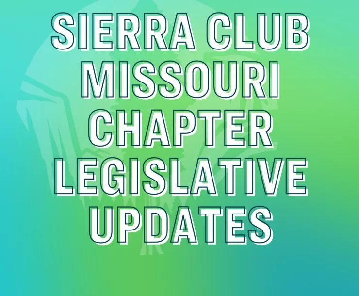 Sierra Club Missouri Chapter Legislative Updates
