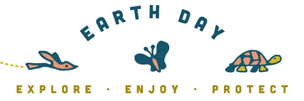 "Earth Day. Explore, Enjoy, Protect." written with an illustration of a flying bird, a butterfly, and a turtle.