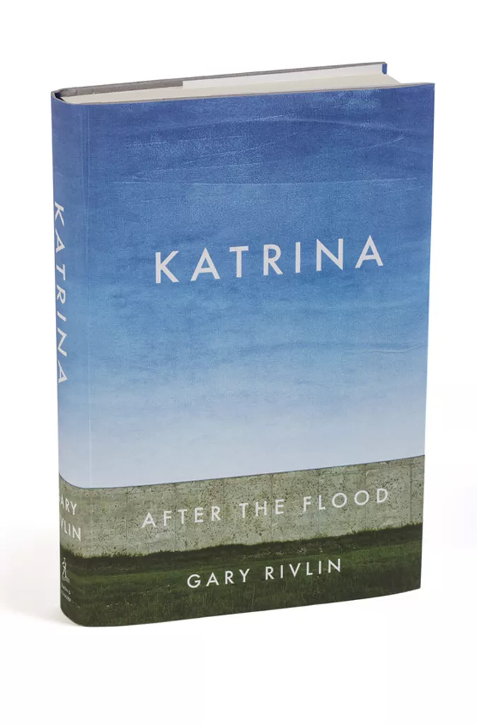 Gary Rivlin’s Katrina: After the Flood (Simon & Schuster, 2015)