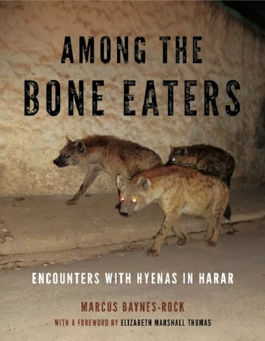 Among the Bone Eaters by Marcus Baynes-Rock (Penn State University Press, September, 2015)