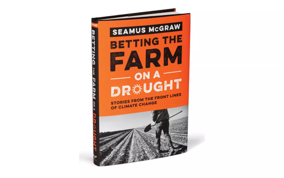 Betting the Farm on a Drought: Stories From the  Front Lines of Climate Change