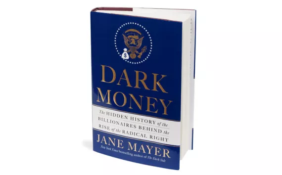 Dark Money by Jane Mayer