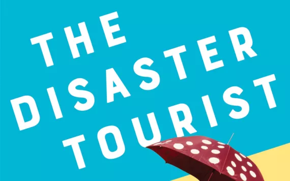 The Disaster Tourist