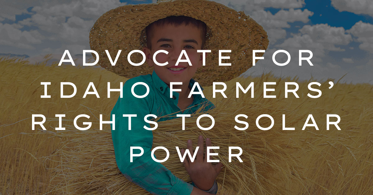 Support Fair Solar Policies for Idaho Farmers text over background of solar panels on a farm