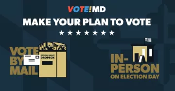 Dark Blue graphic from the Maryland Board of Elections reading "Make your plan to vote" with white stars underneath, a vote by mail drop off box and a building depicting in person voting.