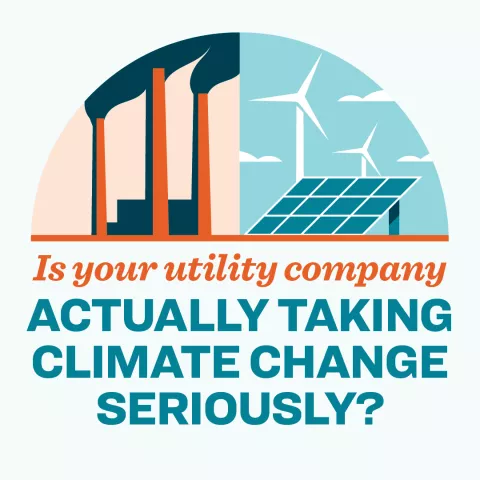 A graphic that says "Is your utility company actually taking climate change seriously?"