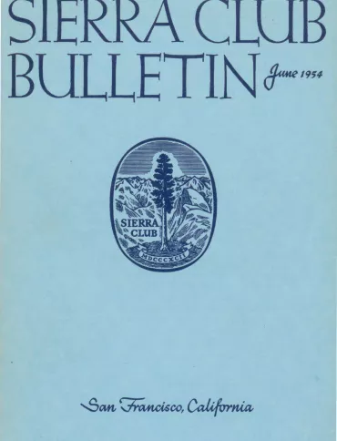 Sierra Club Bulletin June 1954
