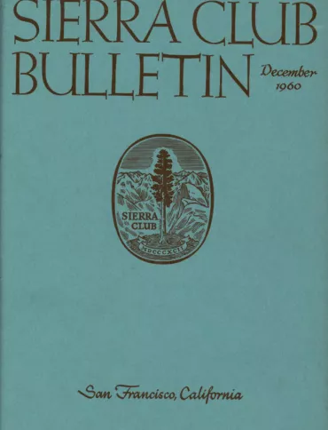 Sierra Club Bulletin December 1960
