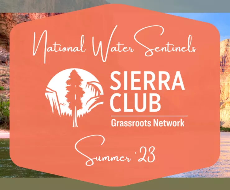 Sierra Club Water Sentinels Newsletter 202308 Summer